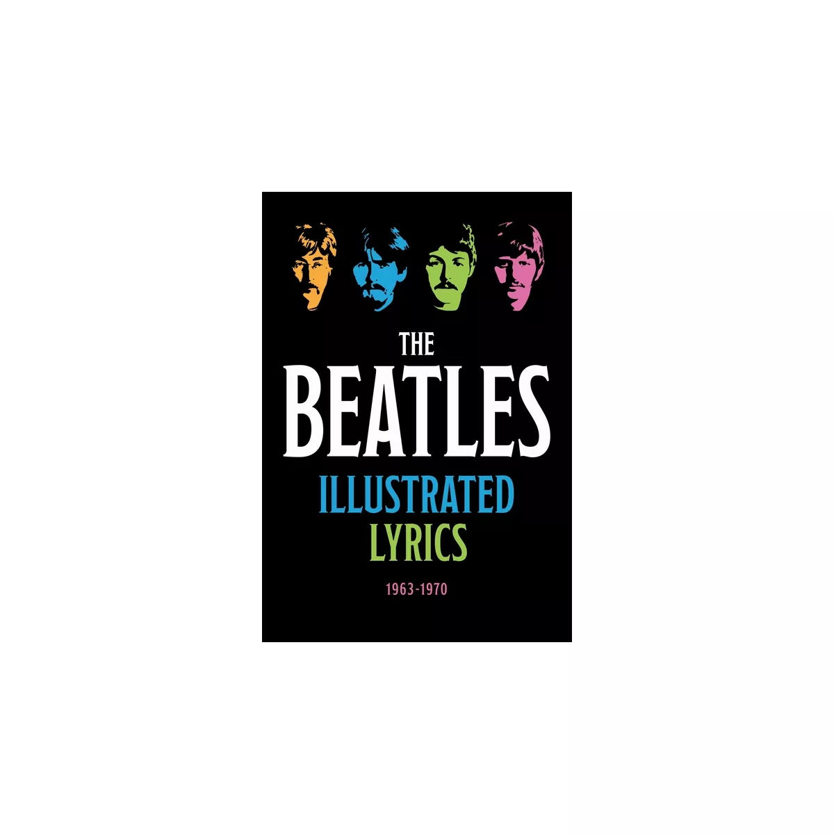 The Beatles Illustrated Lyrics - by Editors of Thunder Bay Press (Hardcover)